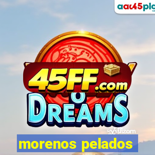 morenos pelados